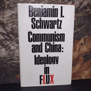 Communism and China: Ideology in Flux by Benjamin Schwartz -Hardcover 2nd P 1970 - Picture 1 of 15