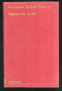 INGEGNERIA CIVILE - Enciclopedia Feltrinelli Fischer n. 17 - 1971 - Foto 1 di 2
