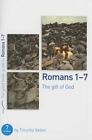 Romans 1-7: The Gift Of God: 7 Studies For Individuals Or Groups By Keller: New