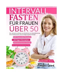Intervallfasten für Frauen über 50: Der ultimative Leitfaden zum Abnehmen, zur - Bild 1 von 1