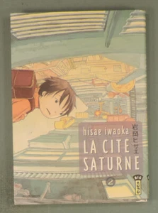 La cite Saturne 2 Iwaoka Kana manga 2009 VF TBE - Imagen 1 de 1