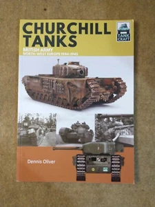 Churchill Tanks: British Army, North-West Europe by Oliver 2017 Pen and Sword - Imagen 1 de 1