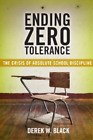 Derek W. Black Ending Zero Tolerance (Tascabile) Families, Law, And Society