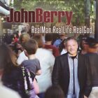Real Man. Real Life. Real God. - John Berry - Cd