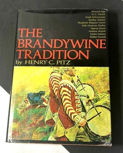 The Brandywine Tradition Henry C. Pitz 1969 HC/DJ Howard Pyle N.C. Wyeth Art - Picture 1 of 1