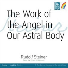 Rudolf Steiner The Work of the Angel in Our Astral Body (CD)