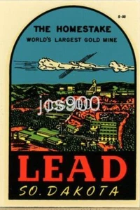 VINTAGE REISEAUFKLEBER -THE HOMESTAKE- GOLDMINE LEAD SOUVENIR SOUTH DAKOTA STATE - Bild 1 von 1