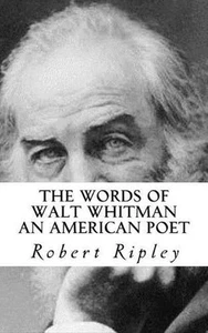 The Words of Walt Whitman an American Poet by Robert Ripley (English) Paperback - Picture 1 of 1
