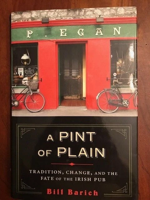 A Pint of Plain: Tradition, Change, and the Fate of the Irish Pub, Barich, HCDJ - Image 1 of 1