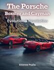 Der Porsche Boxster und Cayman: Evolution & Revolution von Etienne Psaila Paperba