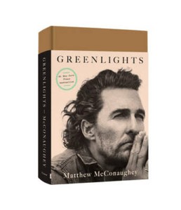 Greenlights - Hardcover By McConaughey, Matthew - GOOD