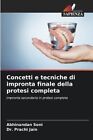 Concetti E Tecniche Di Impronta Finale Della Protesi Completa 9786204789057