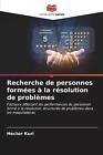 Recherche De Personnes Formes La Rsolution De Problmes By Hector Kuri Paperback