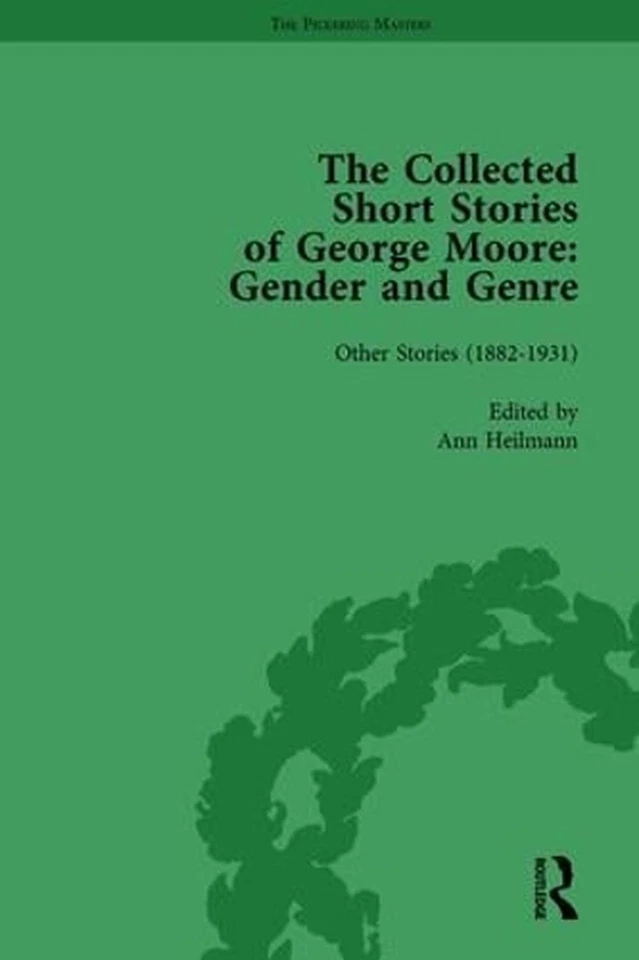 The Collected Short Stories of George Moore Vol 2: Gender and Genre by Ann Heilm - Image 1 of 1