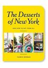 The Desserts of New York: (And How to Eat Them All),Yasmin Newma