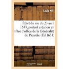 Edict Du 23 Avril 1633, Office Des Receveurs Controlleu - Paperback NEW Louis Xi