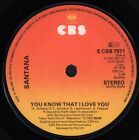 Santana You Know That I Love You 7" vinyl UK Cbs 1979 solid centre label