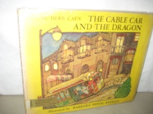 Cable Car and the Dragon/ Herb Caen/ Byfield/ hardback/ jacket/1st edition/ 1972 - Bild 1 von 1