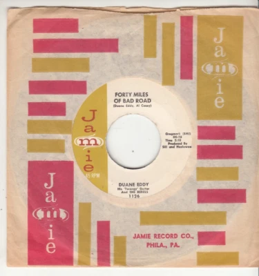 DUANE EDDY - FORTY MILES OF BAD ROAD - ORIGINAL JAMIE RECORDS 45 - Image 1 of 2