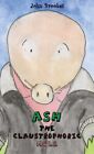 Ash The Claustrophobic Mole Paperback ? 2023 By John Brookes