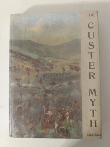 Little bighorn History -The Custer Myth Graham Lakota Cheyenne US Calvary Battle - Picture 1 of 22