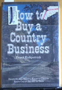 How to Buy a Country Business by Frank Kirkpatrick (1981, Hardcover) - Picture 1 of 3