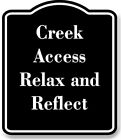 Creek Access Relax and Reflect BLACK Aluminum Composite Sign