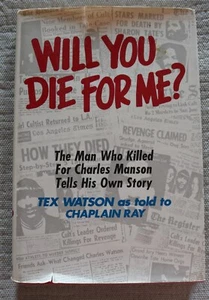 Will You Die For Me Tex Watson story Charles Manson family inscribed by Kristin - Bild 1 von 7