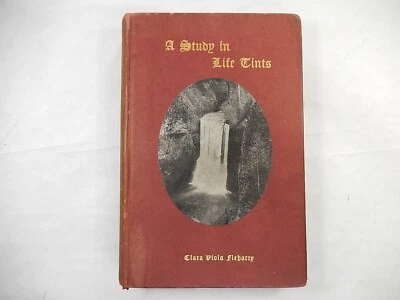 A Study in Life Tints by Clara Viola Fleharty, 1907, 1st Edition, Hardcover Foto 1 de 4