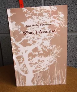 JANE HUFFORD DOWNES collected poetry What I Assume book Amplitude of Time - Bild 1 von 3