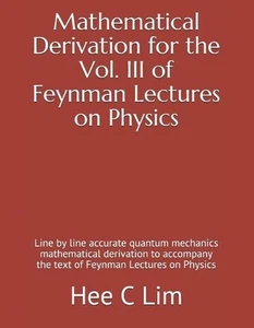Mathematical Derivation for the Vol. III of Feynman Lectures on Physics: Line by - Picture 1 of 1