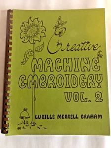 Vtg Creative Machine Embroidery Vol. 2 by Lucille M. Graham Sewing Art Stitchery - Bild 1 von 6