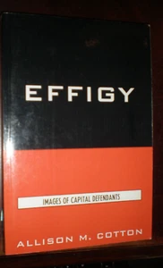 Effigy : Images of Capital Defendants by...Issues in Crime and Justice Ser.: NEW - Picture 1 of 1