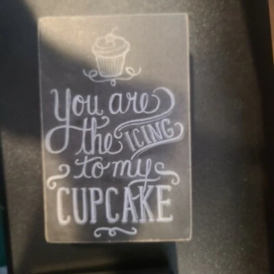 Primitives By Kathy Wooden Box Sign "You are the Icing to my Cupcake" 6"x4"  - Image 1 of 4