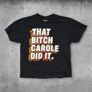 Tiger King Joe Exotic That Bitch Carole Did It Funny T-shirt Size XL - Picture 1 of 3