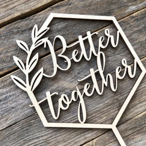Wedding Cake Topper Better Together Hexagon Birthday Cake Decor Wooden Geometric - Picture 1 of 15