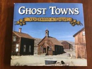 Ghost Towns Yesterday and Today, Pictorial History, HCDJ, Gary Speck, Western US - Picture 1 of 1