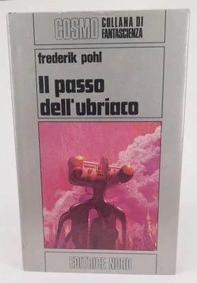 Frederik POHL - IL PASSO DELL'UBRIACO Cosmo ARGENTO n.53 Ed.Nord - Immagine 1 di 3