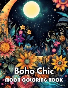 Boho Chic Moon Coloring Book: 50+ Unique Designs For Coloring for All Ages by Ke - Picture 1 of 1
