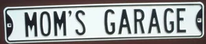 MOM'S GARAGE    EMBOSSED STEEL  Street Sign     6" by 32"  decor signs cars  - Picture 1 of 1