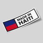 Haiti Sticker Made in for Car, Moto, Van, Truck, Laptop, Bottle, etc...