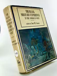 CARROLL / “BLACK MILITARY EXPERIENCE IN THE AMERICAN WEST”/ SIGNED / 1ST ED/DJ - Picture 1 of 8