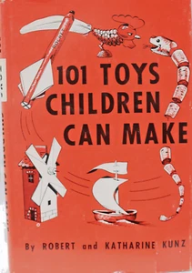 101 juguetes niños pueden hacer 1959 Robert & Kahterine Kunz 127 páginas Gramercy - Imagen 1 de 3