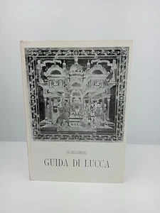 GUIDA DI LUCCA - IDA BELLI BARSALI - MARIA PACINI FAZZI EDITORE - 1970 - Bild 1 von 6