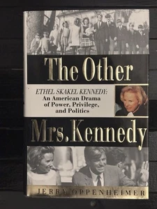 The Other Mrs. Kennedy : By Ethel Skakel Kennedy - An American Drama - Picture 1 of 3