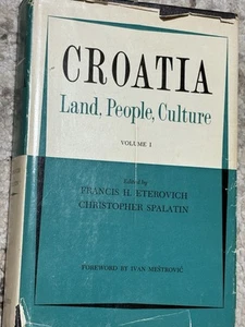 CROATIA: LAND, PEOPLE AND CULTURE (VOLUME ONE) By F. H. Eterovich - Hardcover VG - Imagen 1 de 4