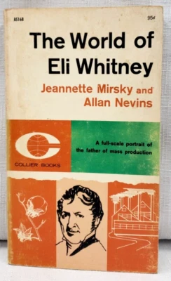 1962 1st,Mirsky & Nevins WORLD OF ELI WHITNEY, BIOGRAPHY, Inventor,Industry, PB - Image 1 of 4