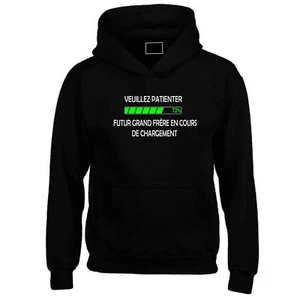 SWEAT CAPUCHE GARÇON VEUILLEZ PATIENTER FUTUR GRAND FRÈRE EN COURS DE CHARGEMENT - Imagen 1 de 4