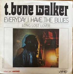 T.Bone Walker – Everyday I Have The Blues - Vinyl 7" 45T (Single) - Picture 1 of 1