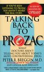 Talking Back To Prozac: What Doctors Aren't Telling You About Today's Most C...